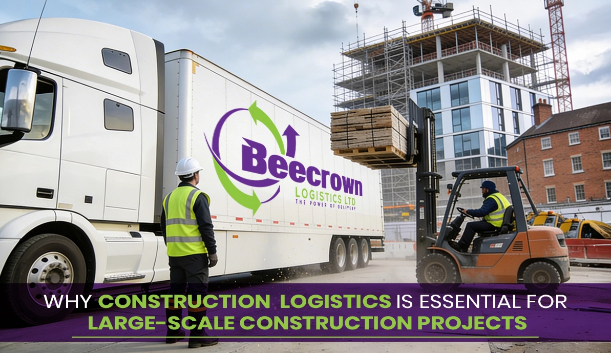 Why Construction Logistics is Essential for Large-Scale Construction Projects?