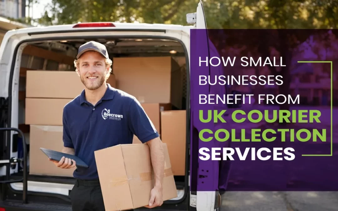 How Small Businesses Benefit from UK Courier Collection Services?